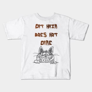 Cat hair does not care Kids T-Shirt